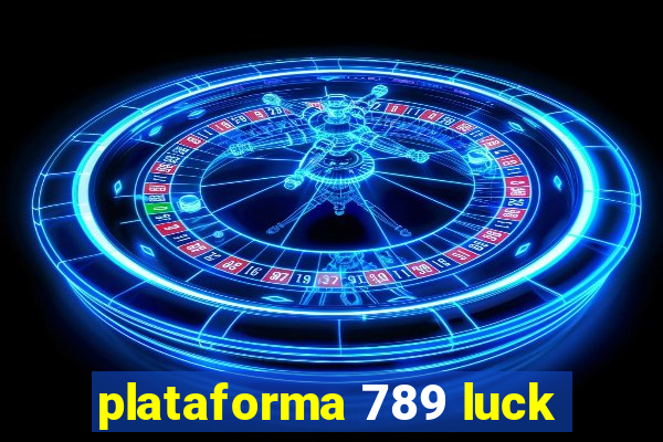 plataforma 789 luck